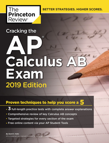 Cracking the ap calculus ab exam, 2019 edition: practice tests & proven techniques to help you score a 5