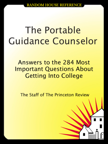 The portable guidance counselor: answers to the 284 most important questions about getting into college