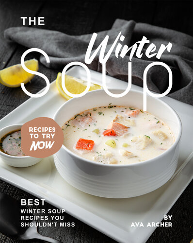 The Winter Soup Recipes to Try Now: Best Winter Soup Recipes You Shouldn't Miss