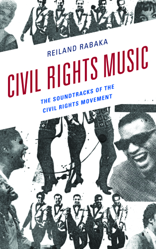 Civil rights music: the soundtracks of the civil rights movement