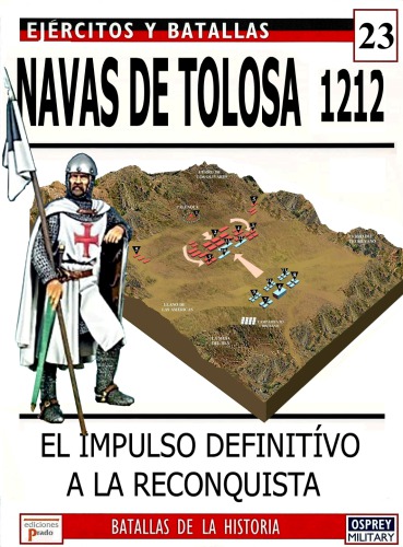 Navas de Tolosa 1212. El Impulso Definitivo A La Reconquista