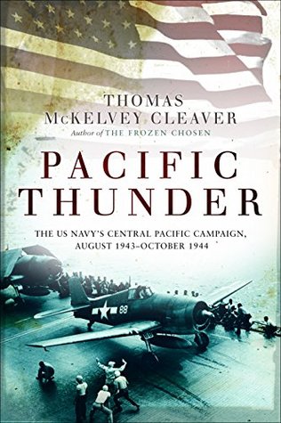 Pacific Thunder: The US Navy's Central Pacific Campaign, August 1943–October 1944