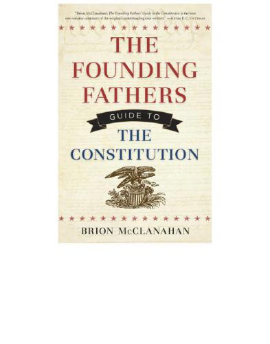 The Founding Fathers Guide to the Constitution