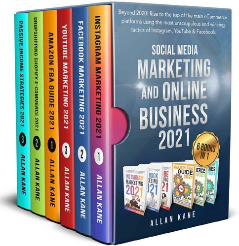 SOCIAL MEDIA MARKETING AND ONLINE BUSINESS 2021: Beyond 2020! Rise to the top of the Main eCommerce Platforms Using the Most Unscrupulous and Winning Tactics of Instagram, YouTube & Facebook.