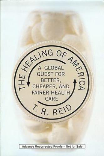 The healing of America: a global quest for better, cheaper, and fairer health care