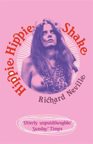 Hippie hippie shake: the dreams, the trips, the trials, the love-ins, the screw ups ... the sixties