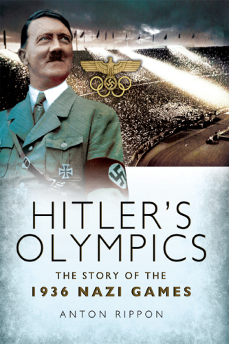 Hitler's Olympics: the story of the 1936 Nazi Games