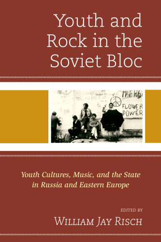 Youth and Rock in the Soviet Bloc