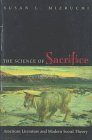 The science of sacrifice: American literature and modern social theory