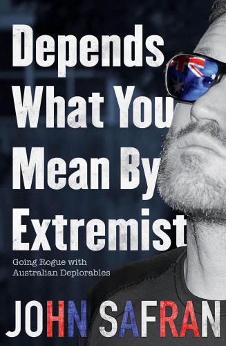 Depends What You Mean by Extremist: Going Rogue with Australian Deplorables