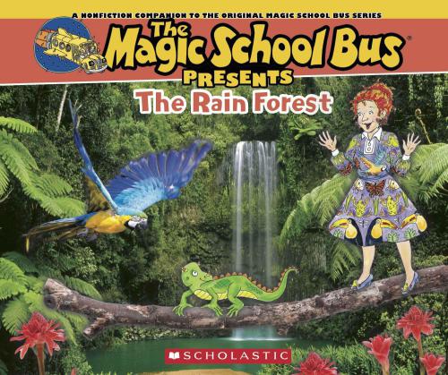 The Magic School Bus presents the rain forest