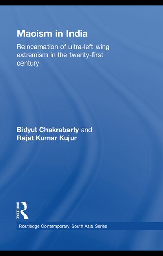 Maoism in India : reincarnation of ultra-left wing extremism in the twenty-first century