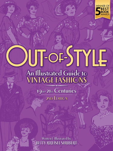 Out-of-style: an illustrated guide to vintage fashions: 19th-21st centuries