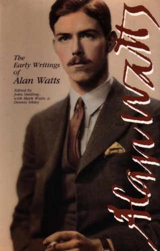 The early writings of Alan Watts: the British years, 1931-1938: writings in Buddhism in England