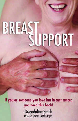 Breast support: if you or someone you love has breast cancer --you need this book