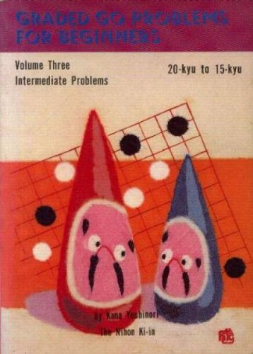 Graded Go Problems for Beginners: Intermediate Problems, 20-kyu to 15-kyu