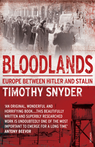 Bloodlands: Europe between Hitler and Stalin