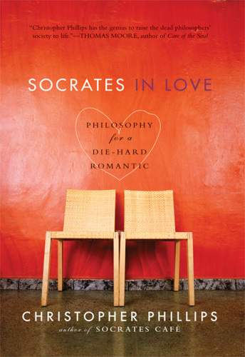 Socrates in love: philosophy for a die-hard romantic