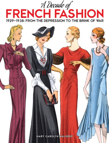 A decade of French fashion, 1929-1938: from the depression to the brink of war