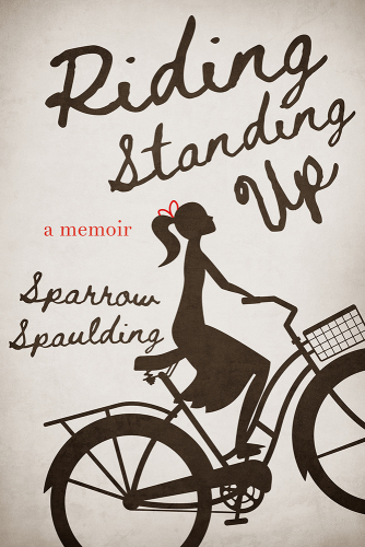 Riding standing up: a memoir