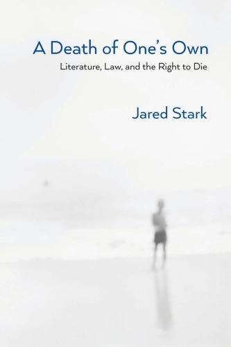 A death of one's own: literature, law, and the right to die