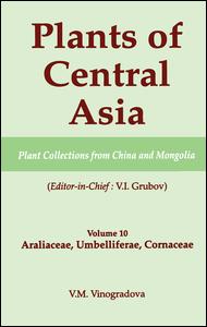 Plants of Central Asia - Plant Collection from China and Mongolia, Vol. 10: Araliaceae, Umbelliferae, Cornaceae