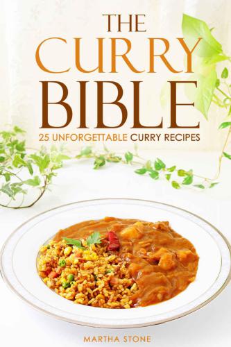 The Curry Bible: 25 Unforgettable Curry Recipes: For the everyday use Curry Cookbook