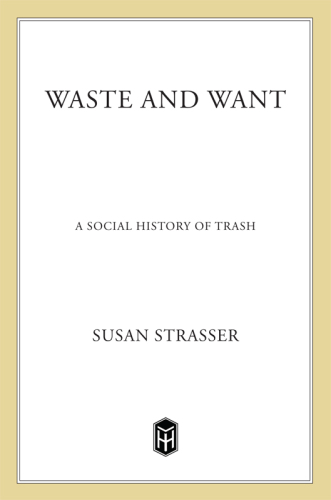 Waste and want: a social history of trash