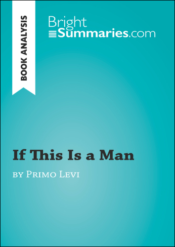 If This Is a Man by Primo Levi: Summary, Analysis and Reading Guide