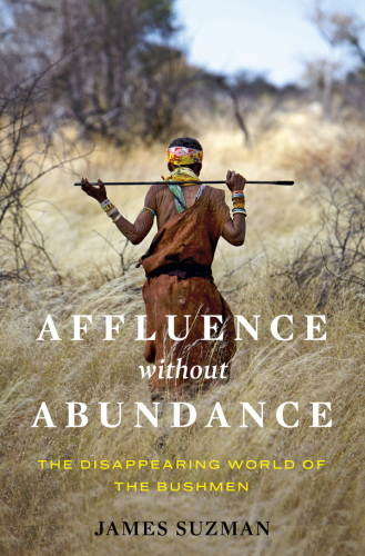 Affluence without abundance: the disappearing world of the bushmen