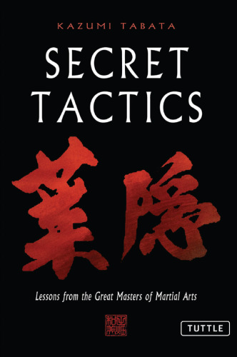 Secret tactics: lessons from the great masters of martial arts