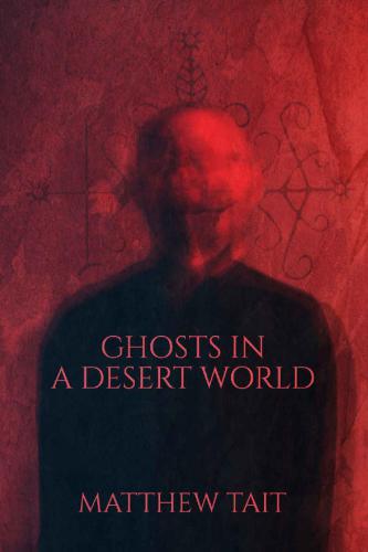 Ghosts In A Desert World