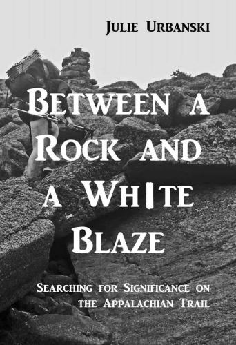 Between a Rock and a White Blaze: Searching for Significance on the Appalachian Trail