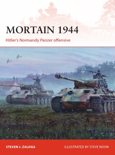 Mortain 1944: Hitlers Normandy Panzer offensive