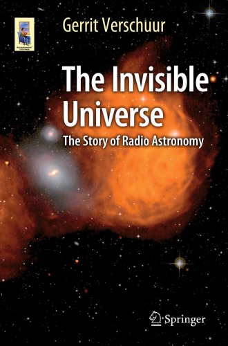 The Invisible Universe The Story of Radio Astronomy