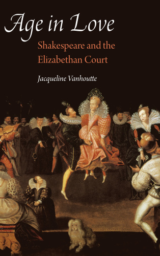 Age in love: Shakespeare and the Elizabethan court