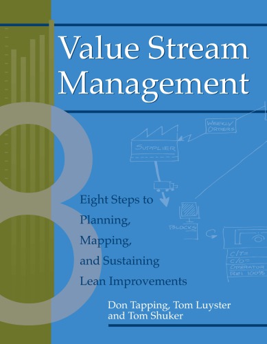 Value Stream Management: Eight Steps to Planning, Mapping, and Sustaining Lean Improvements