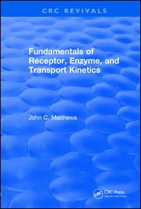 Fundamentals of Receptor, Enzyme, and Transport Kinetics (1993)