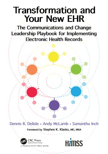 Transformation and Your New EHR: The Communications and Change Leadership Playbook for Implementing Electronic Health Records