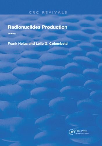 Radionuclides Production: Volume 1