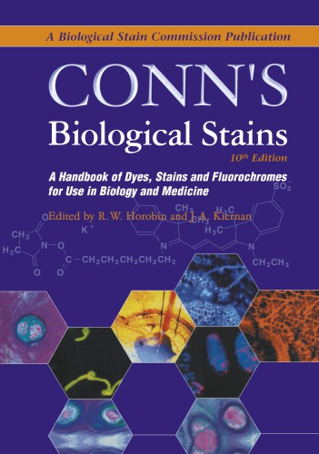 Conn's biological stains: a handbook of dyes, stains and fluorochromes for use in biology and medicine