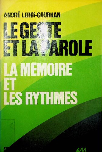 Le Geste Et La Parole, Tome 2:  La Mémoire Et Les Rythmes