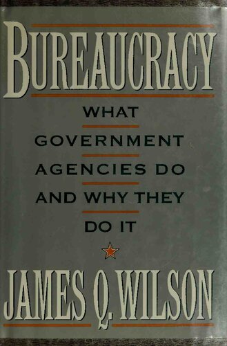 Bureaucracy: What government agencies do and why they do it