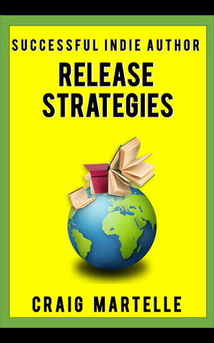 Release Strategies: Plan your self-publishing schedule for maximum benefit (Successful Indie Author Book 2)