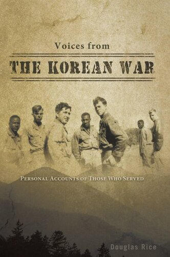 朝鲜战争的声音: 参战人员亲自叙述 Voices From the Korean War: Personal Accounts of Those Who Served 中英双语 【百度机翻】