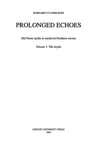 Prolonged echoes : old Norse myths in medieval Northern society / Vol. 1, The myths.