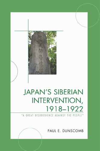 Japan's Siberian Intervention, 1918-1922: 'A Great Disobedience Against the People'