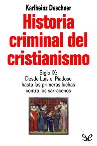 Historia criminal del cristianismo. Siglo IX