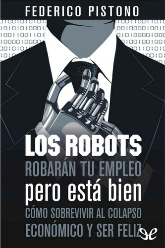 Los robots robarán tu empleo, pero está bien