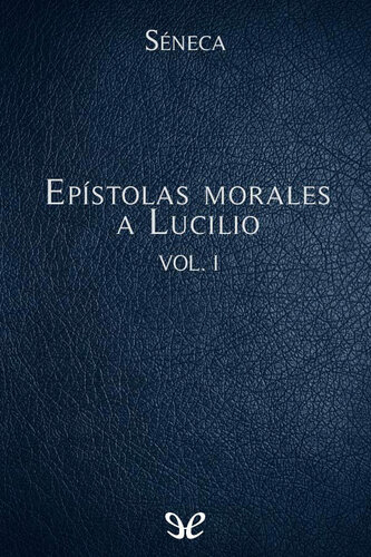 Epístolas morales a Lucilio I